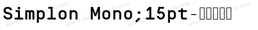 Simplon Mono;15pt字体转换